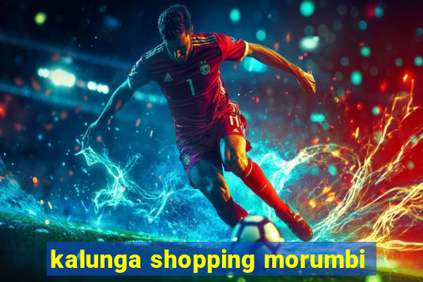 kalunga shopping morumbi